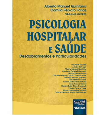 Psicologia Hospitalar e Saúde - Desdobramentos e Particularidades